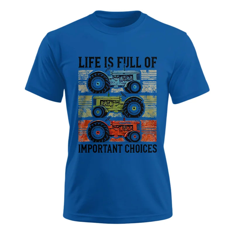 Life Is Full Of Important Choices 3 - Unisex Ultra Cotton Tee