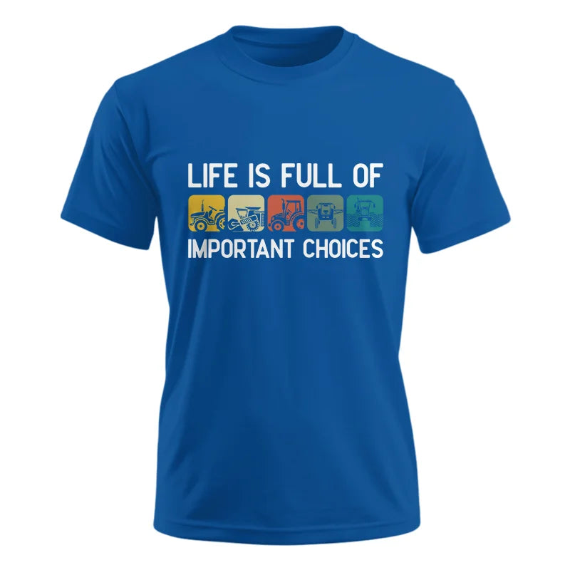 Life Is Full Of Important Choices 40 - Unisex Ultra Cotton Tee