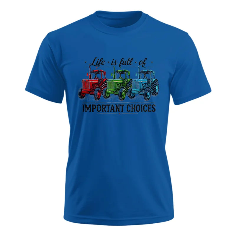 Life Is Full Of Important Choices 6 - Unisex Ultra Cotton Tee