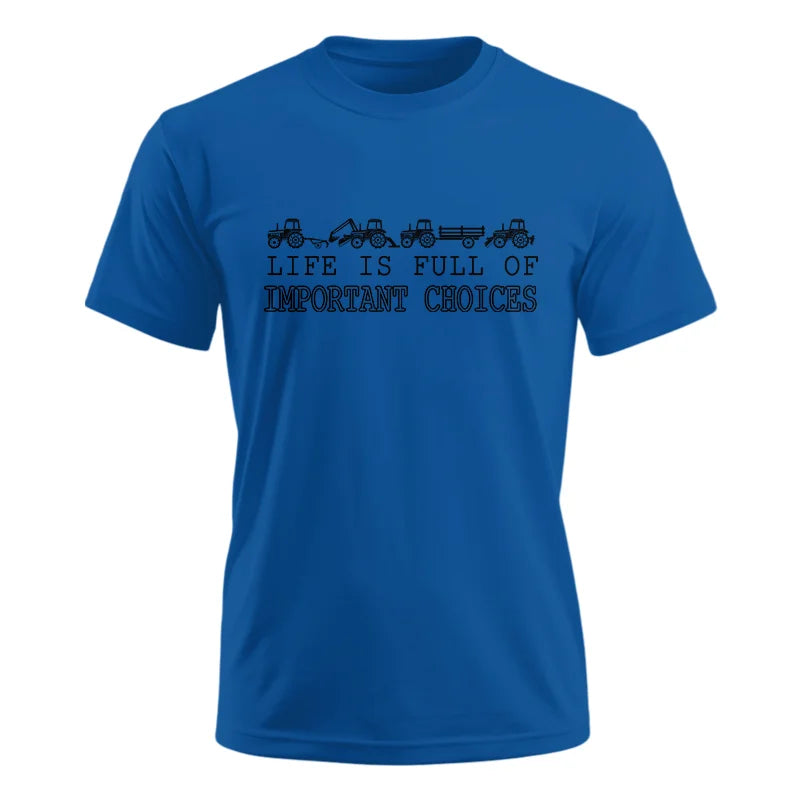 Life Is Full Of Important Choices 8 - Unisex Ultra Cotton Tee