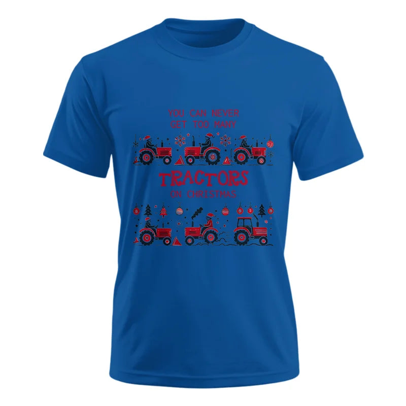 You Can Never Get Too Many Tractors On Christmas 2 - Unisex Ultra Cotton Tee