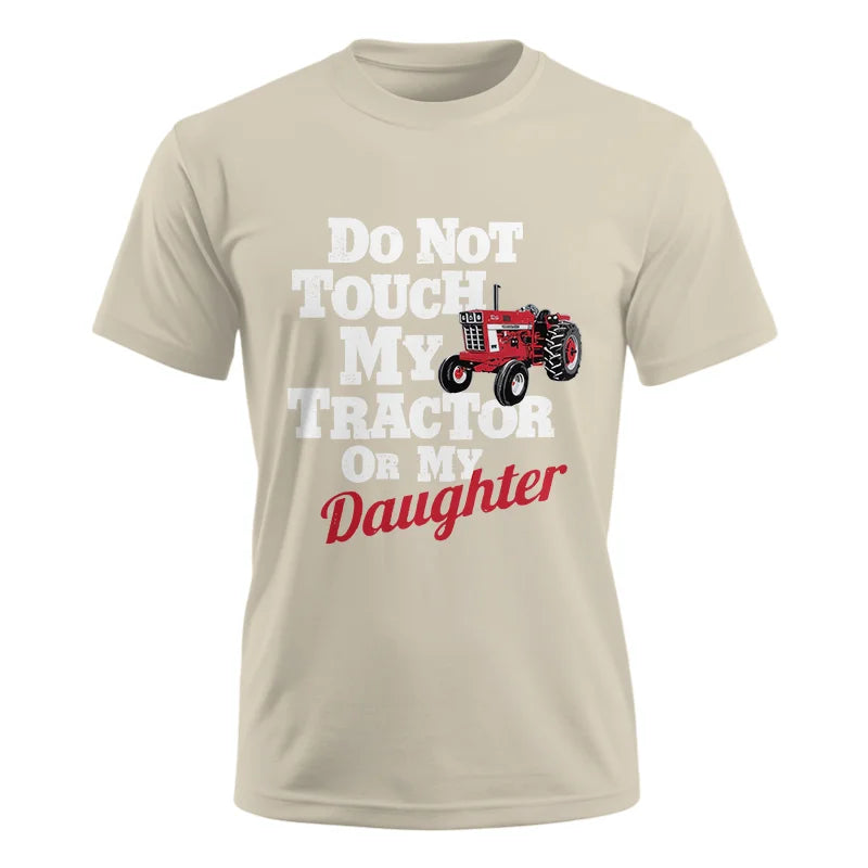 Do Not Touch My Tractor Or My Daughter - Unisex Ultra Cotton Tee