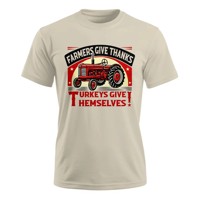 Farmers Give Thanks Turkeys Give Themselves 2 - Unisex Ultra Cotton Tee