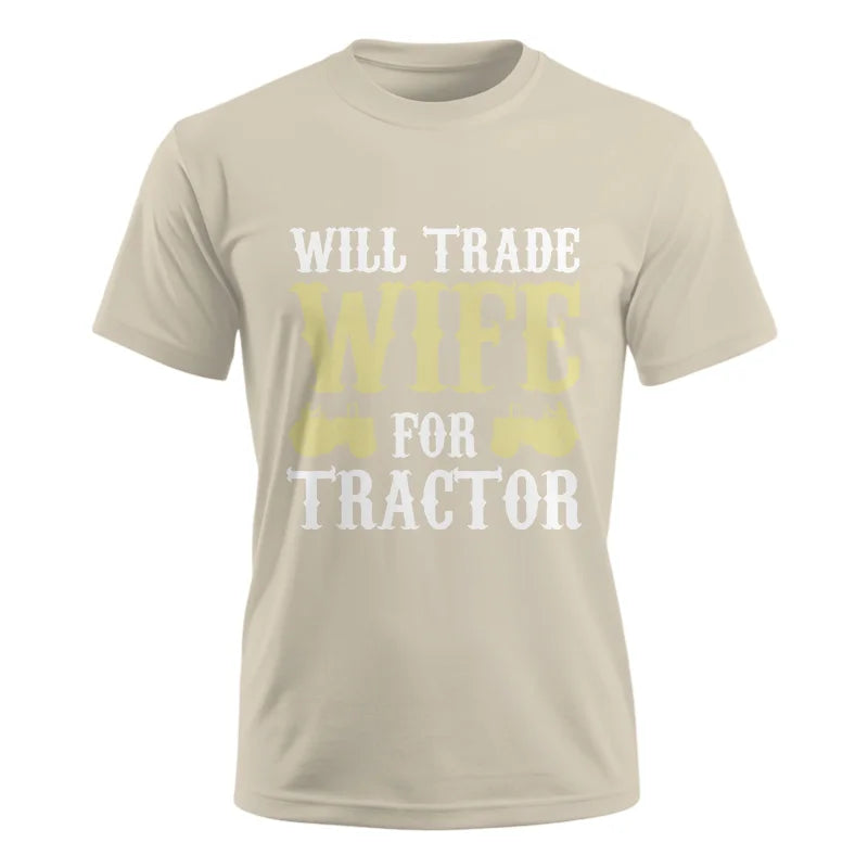 Funny Will Trade Wife For Tractor - Unisex Ultra Cotton Tee