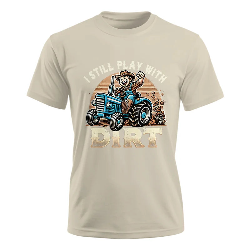 I Still Play With Dirt 2 - Unisex Ultra Cotton Tee