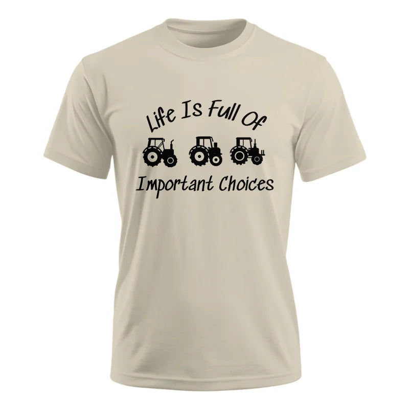 Life Is Full Of Important Choices 15 - Unisex Ultra Cotton Tee