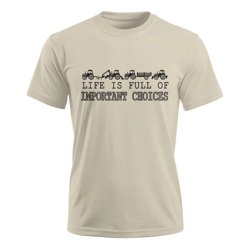 Life Is Full Of Important Choices 29 - Unisex Ultra Cotton Tee