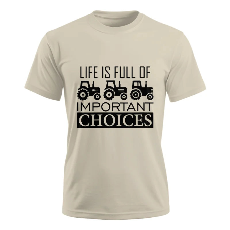 Life Is Full Of Important Choices 35 - Unisex Ultra Cotton Tee