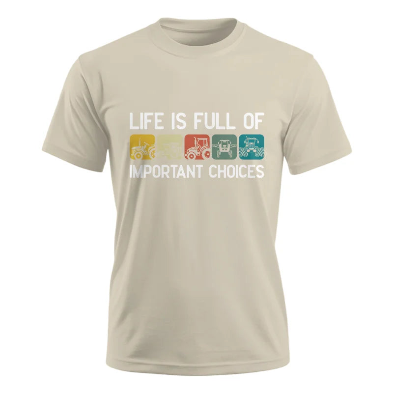 Life Is Full Of Important Choices 40 - Unisex Ultra Cotton Tee