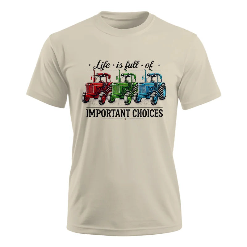 Life Is Full Of Important Choices 6 - Unisex Ultra Cotton Tee