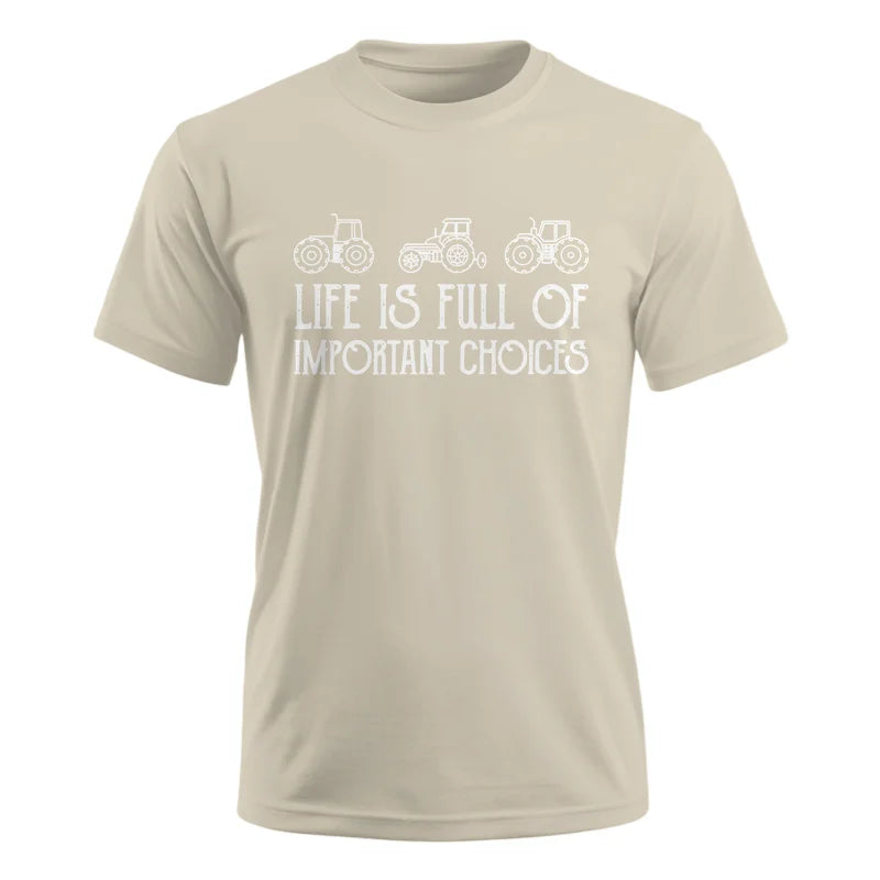 Life Is Full Of Important Choices 7 - Unisex Ultra Cotton Tee