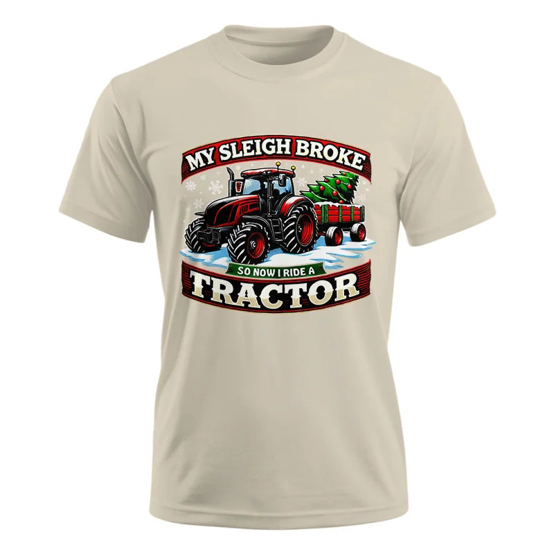 My Sleigh Broke So Now I Ride A Tractor - Unisex Ultra Cotton Tee