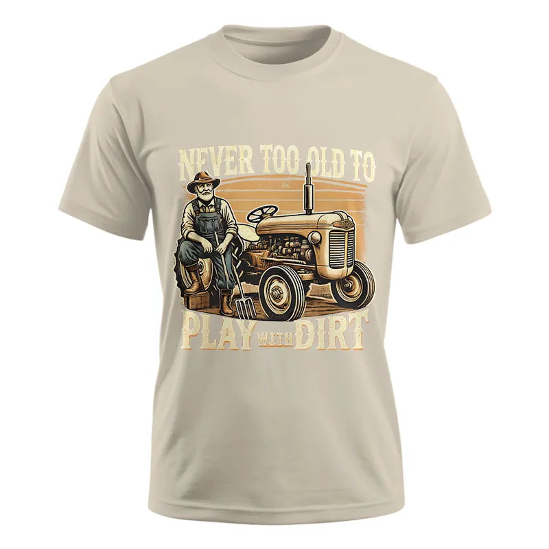 Image of Never Too Old To Play With Dirt - Unisex Ultra Cotton Tee