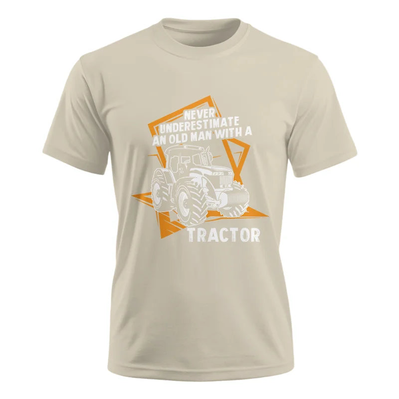 Never Underestimate An Old Man With A Tractor Farming Dad - Unisex Ultra Cotton Tee