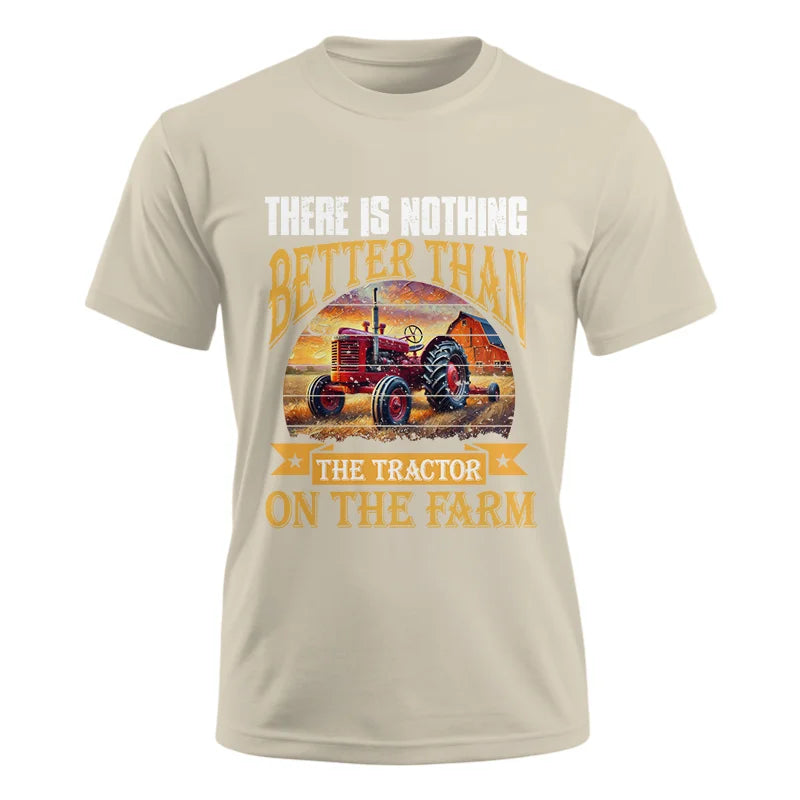 There Is Nothing Better Than Tractor On The Farm 2 - Unisex Ultra Cotton Tee