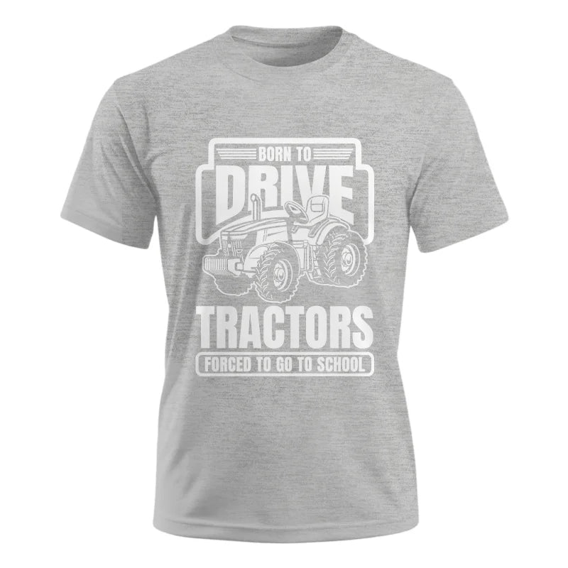 Image of Born To Drive Tractors Forced To Go To School - Unisex Ultra Cotton Tee