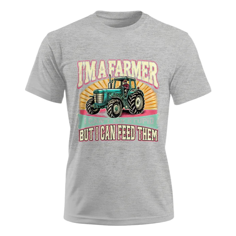 I'm A Farmer_Fix Stupid_Feed Them - Unisex Ultra Cotton Tee