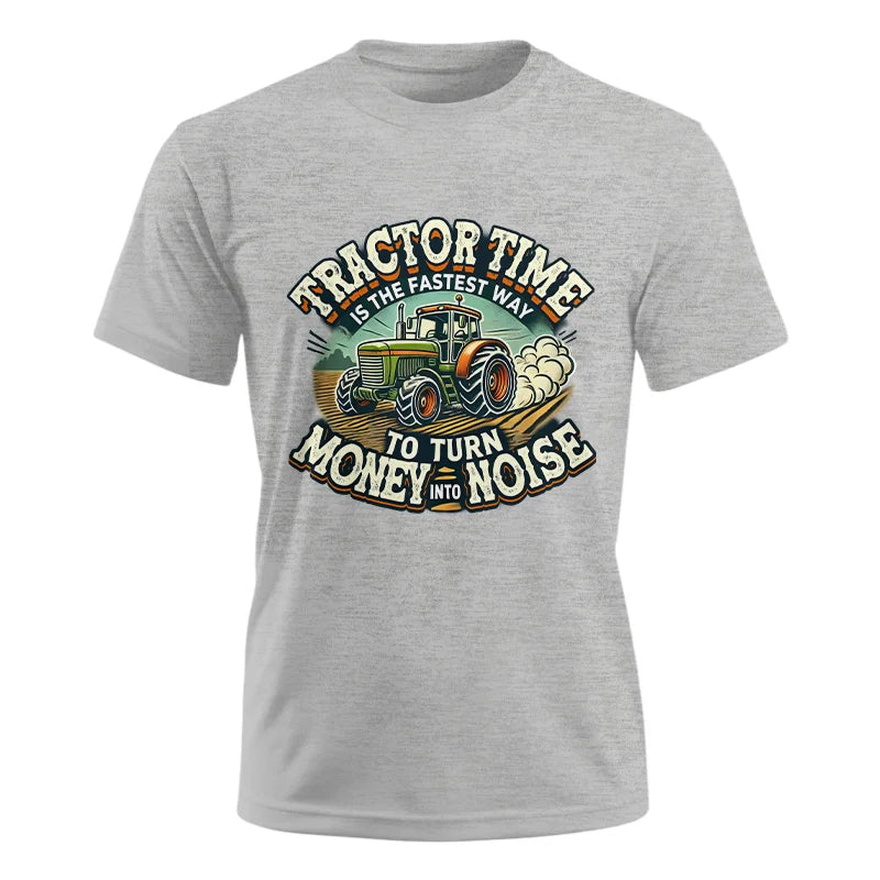 Tractor Time To Turn Money Into Noise - Unisex Ultra Cotton Tee