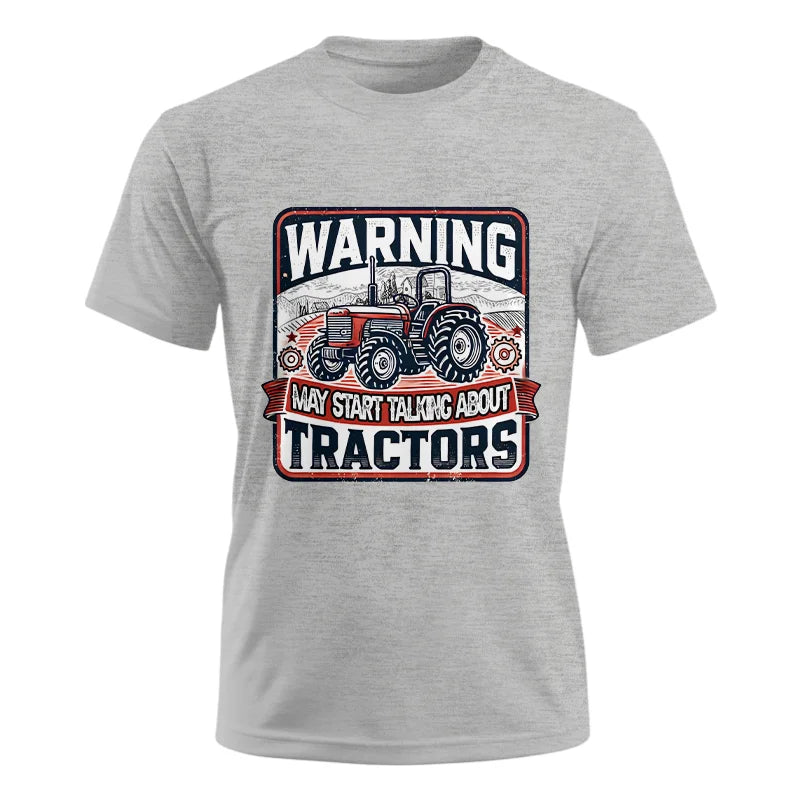 Image of Warning May Start Talking About Tractors - Unisex Ultra Cotton Tee