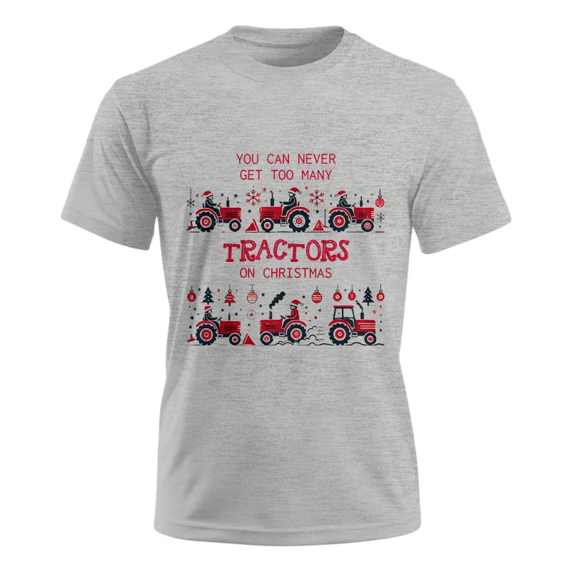 You Can Never Get Too Many Tractors On Christmas 2 - Unisex Ultra Cotton Tee