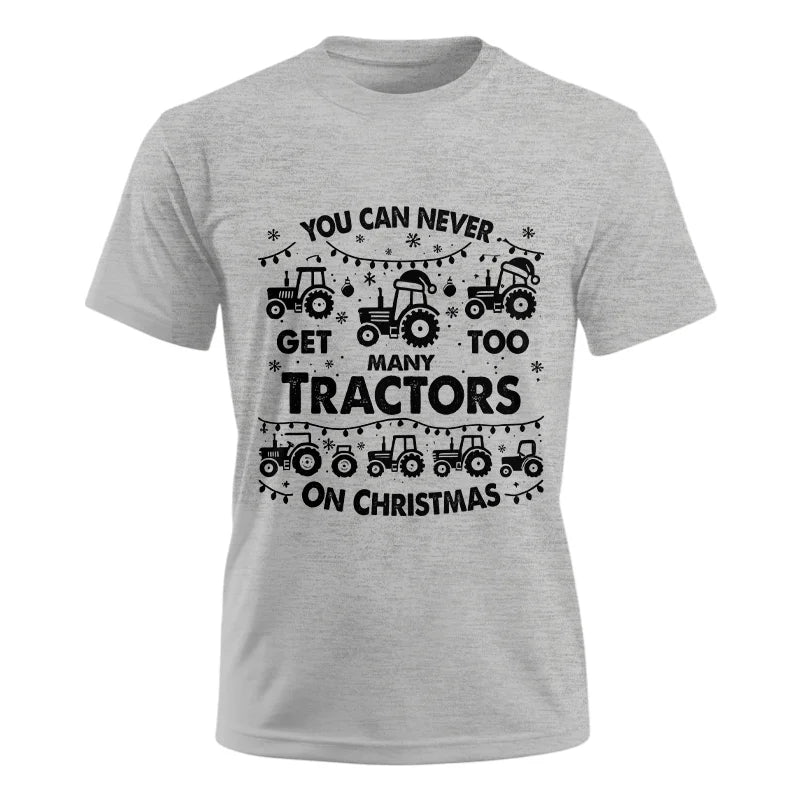 You Can Never Get Too Many Tractors On Christmas - Unisex Ultra Cotton Tee