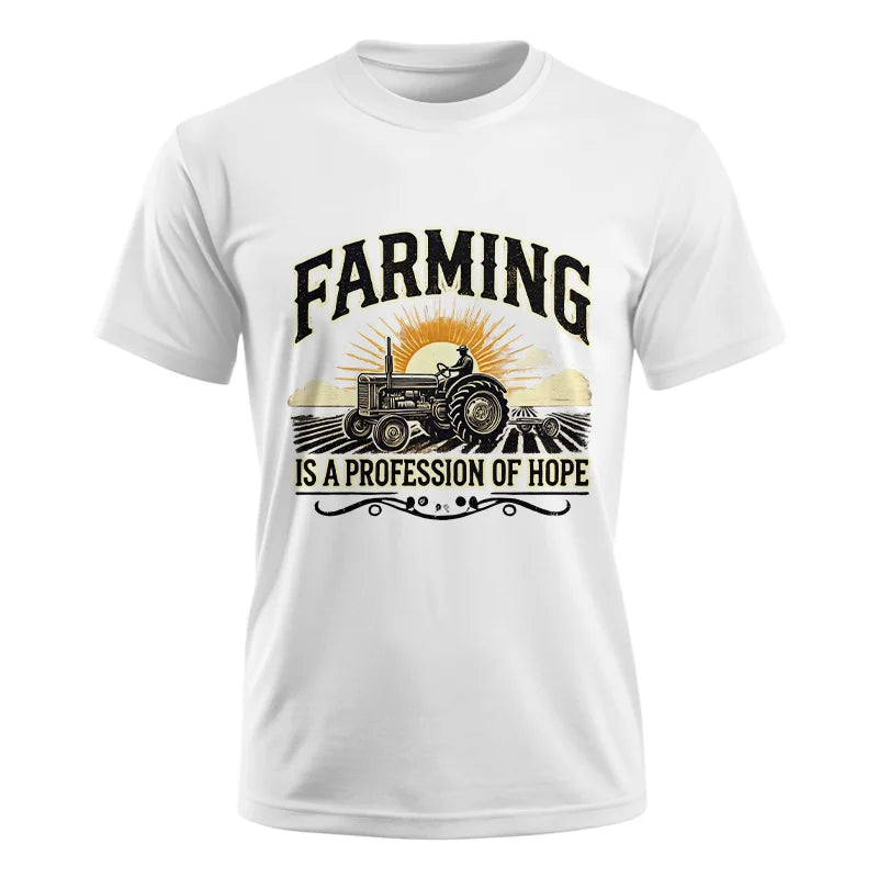 Farming Is A Profession Of Hope 1 - Unisex Ultra Cotton Tee