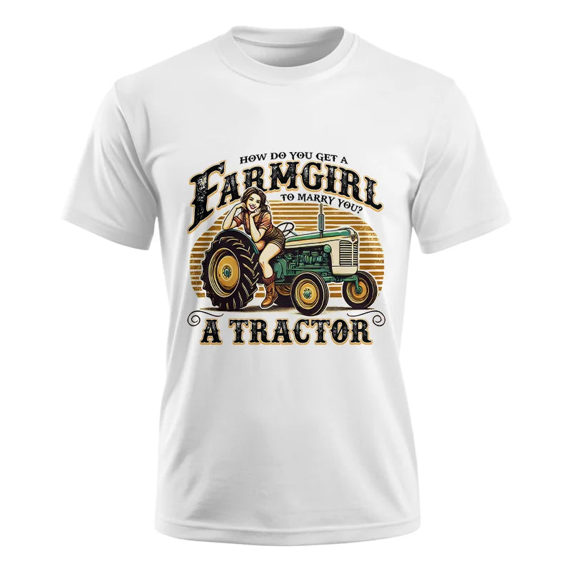 Get A Farmgirl To Marry You_A Tractor - Unisex Ultra Cotton Tee