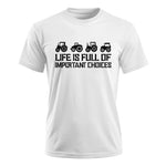 Life Is Full Of Important Choices 20 - Unisex Ultra Cotton Tee