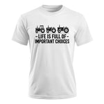 Life Is Full Of Important Choices 21 - Unisex Ultra Cotton Tee