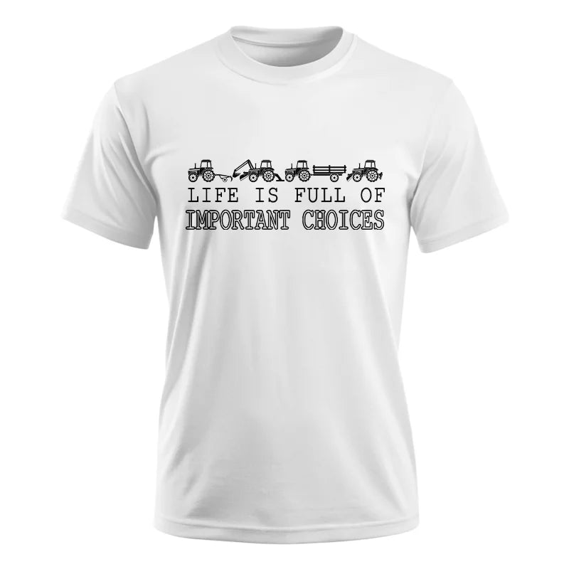 Life Is Full Of Important Choices 29 - Unisex Ultra Cotton Tee