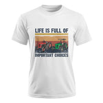 Life Is Full Of Important Choices 37 - Unisex Ultra Cotton Tee