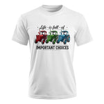 Life Is Full Of Important Choices 6 - Unisex Ultra Cotton Tee