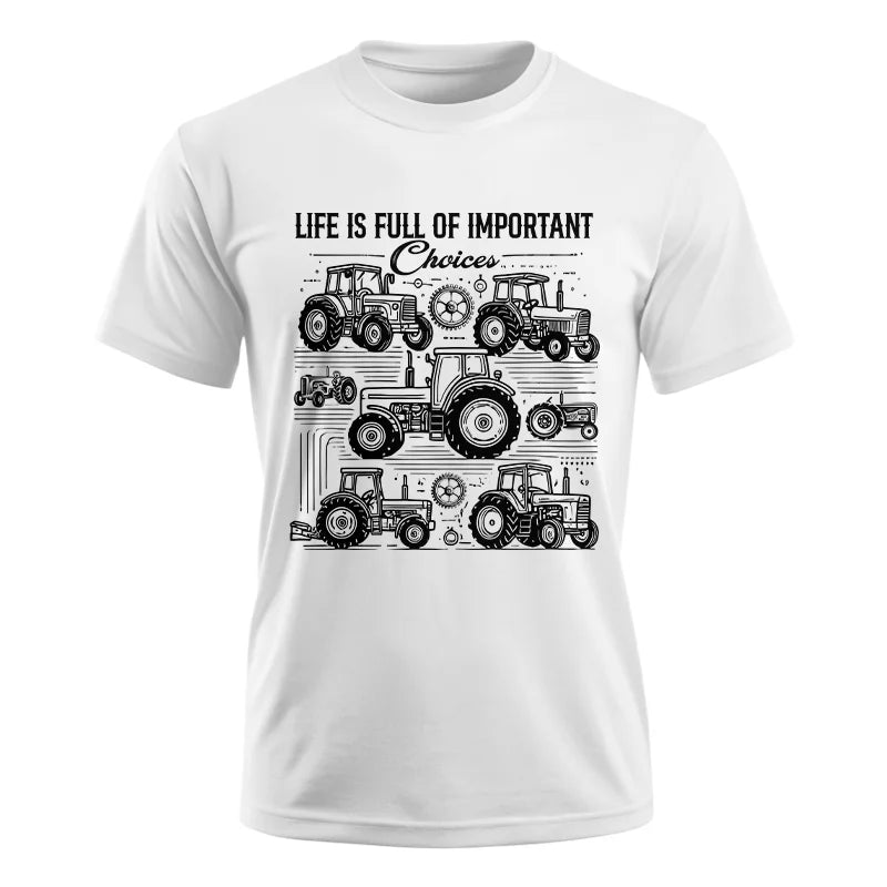 Life Is Full Of Important Choices - Unisex Ultra Cotton Tee