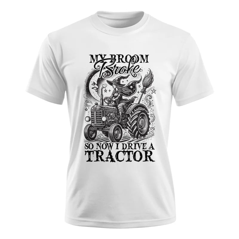 My Broom Broke So Now I Drive A Tractor - Unisex Ultra Cotton Tee