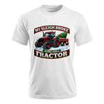 My Sleigh Broke So Now I Ride A Tractor - Unisex Ultra Cotton Tee