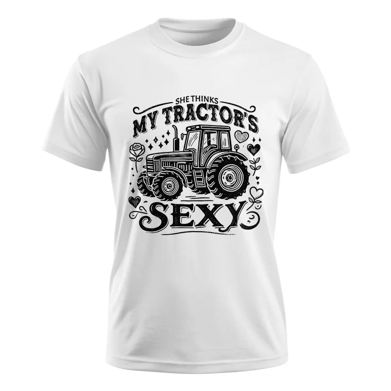 She Thinks My Tractor's Sexy - Unisex Ultra Cotton Tee