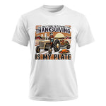 The Only Thing I’m Plowing This Thanksgiving is My Plate 1 - Unisex Ultra Cotton Tee