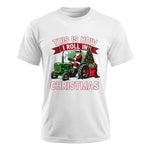 This Is How I Roll In Christmas - Unisex Ultra Cotton Tee