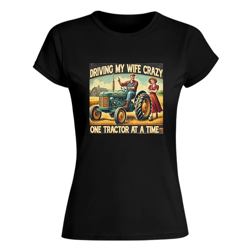 Image of Driving My Wife Crazy One Tractor At A Time - Women's Softstyle Tee