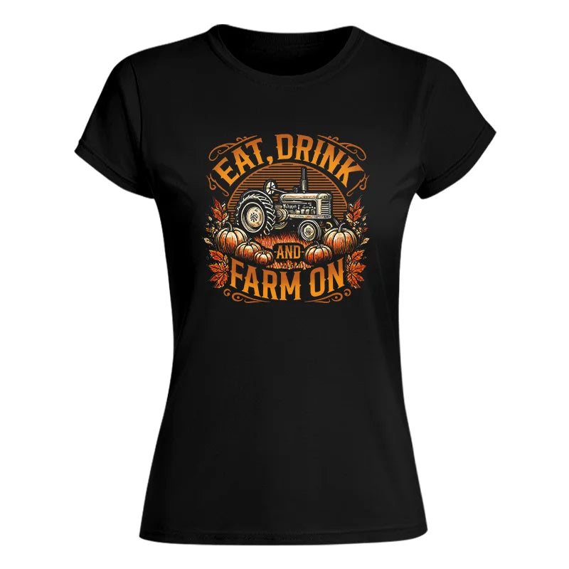 Image of Eat Drink and Farm On 2 - Women's Softstyle Tee