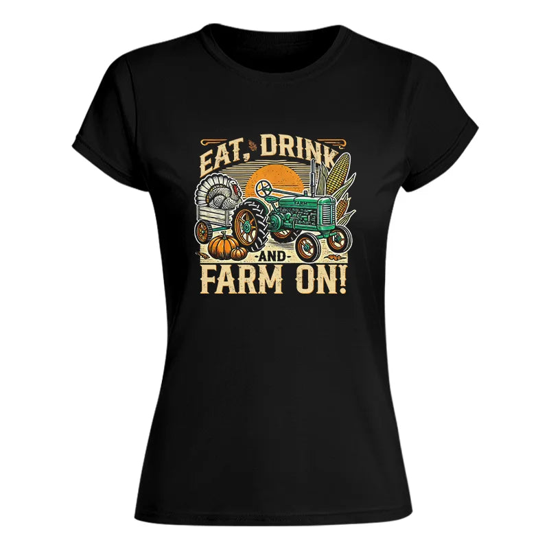 Eat Drink and Farm On - Women's Softstyle Tee