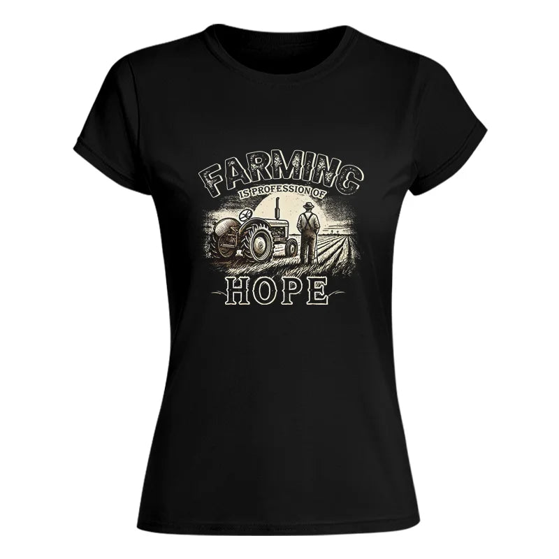 Farming Is A Profession Of Hope 2 - Women's Softstyle Tee