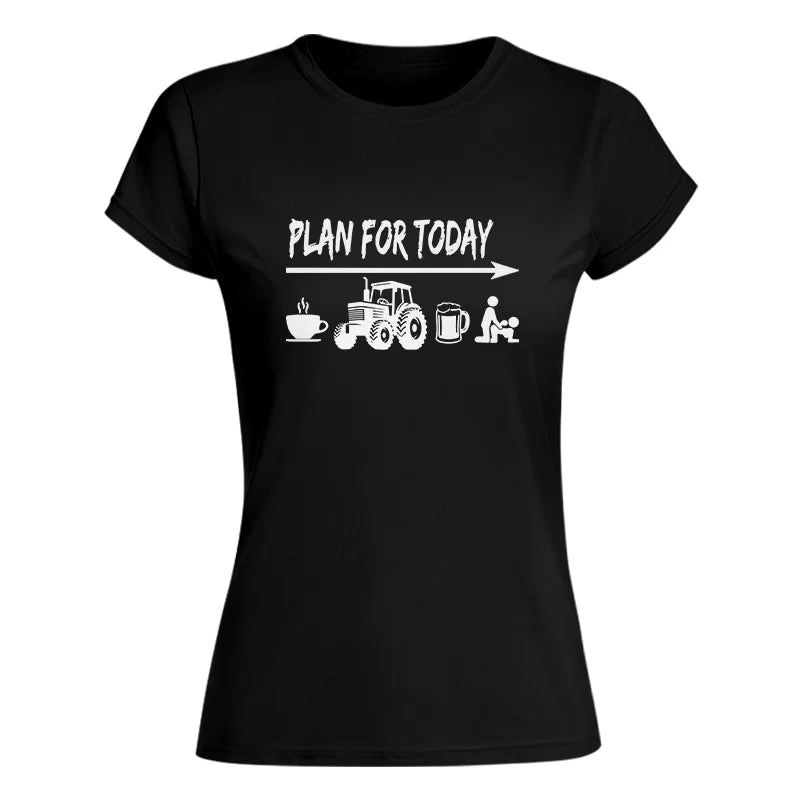 Funny Farmer Plan For Today Coffee Tractor Beer Bed - Women's Softstyle Tee