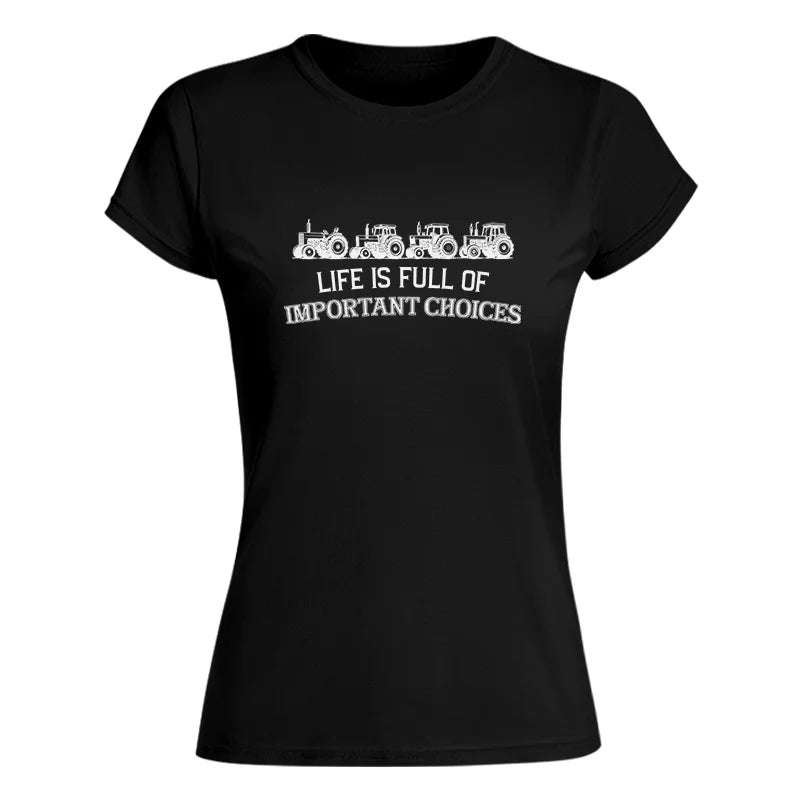 Life Is Full Of Important Choices 11 - Women's Softstyle Tee