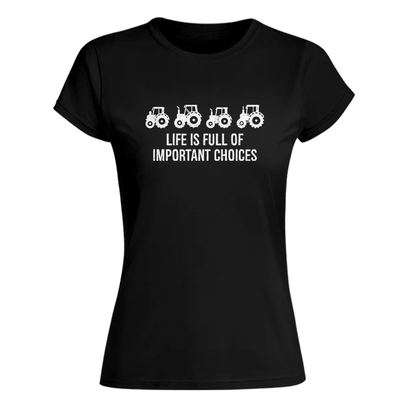 Image of Life Is Full Of Important Choices 18 - Women's Softstyle Tee