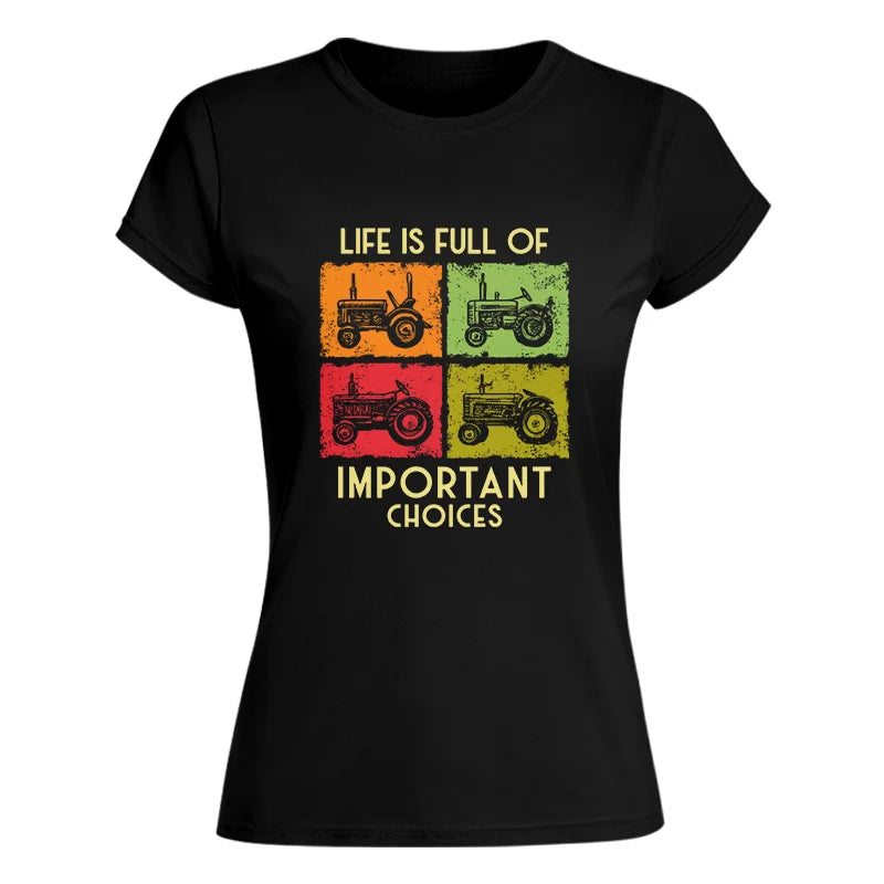 Life Is Full Of Important Choices 33 - Women's Softstyle Tee