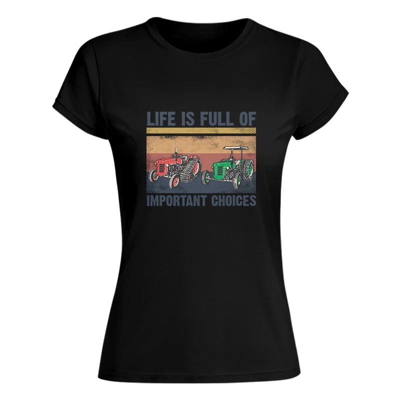 Image of Life Is Full Of Important Choices 37 - Women's Softstyle Tee