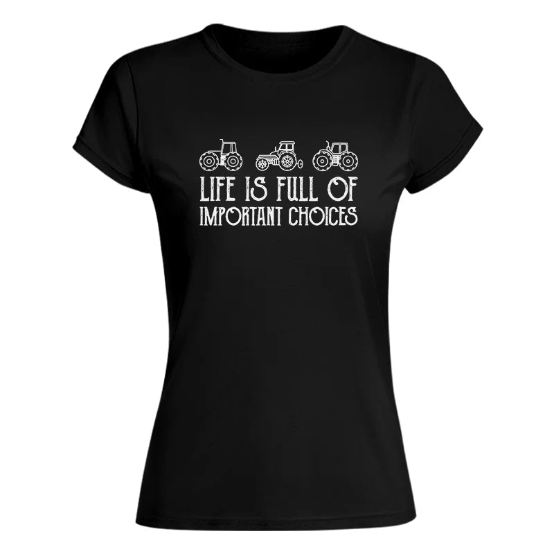 Image of Life Is Full Of Important Choices 7 - Women's Softstyle Tee