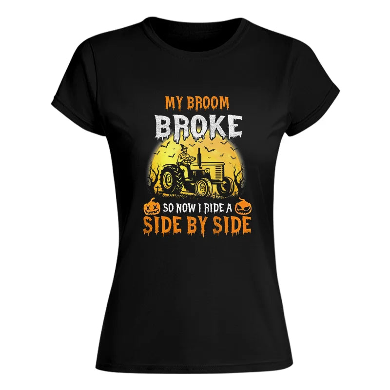 My Broom Broke_I Have A Tractor Halloween - Women's Softstyle Tee