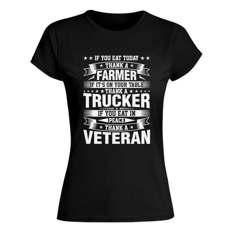 Thank a Farmer Thank a Trucker Thank a Veteran Appreciation - Women's Softstyle Tee